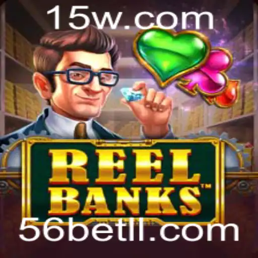 ReelBanks: Descubra a Emoção do Jogo com 56bet